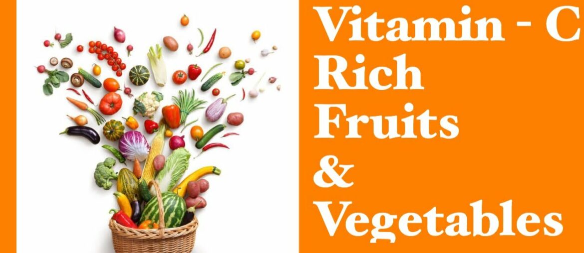 Vitamin-C Rich Fruits & Vegetables