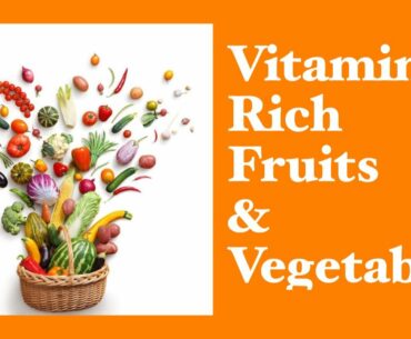 Vitamin-C Rich Fruits & Vegetables