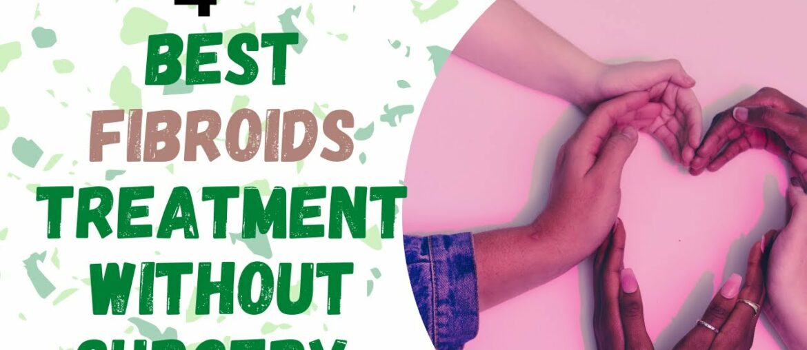 Fibroid Treatment Without Surgery