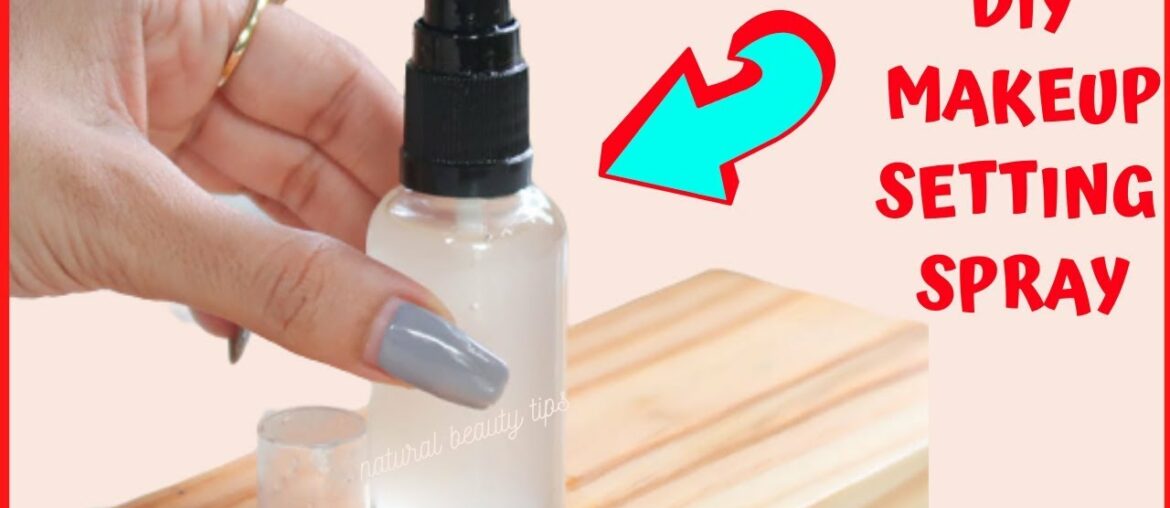 DIY Natural Makeup Setting Spray only 4 ingredients|| Setting spray at home | DIY | MAKEUP