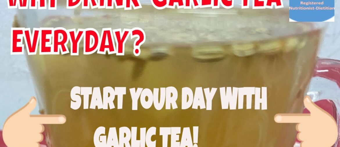 5 POWERFUL BENEFITS OF GARLIC TEA/HOW TO MAKE GARLIC TEA?
