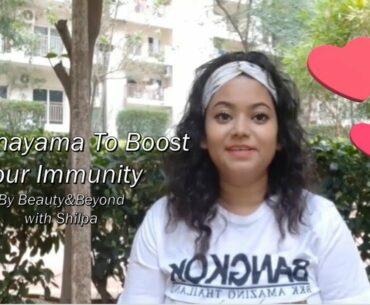 BOOST UR IMMUNITY WID 5 PRANAYAMA AND SAY NO TO COVID19 & OTHER DISEASES- ADD IT TO YOUR ROUTINE