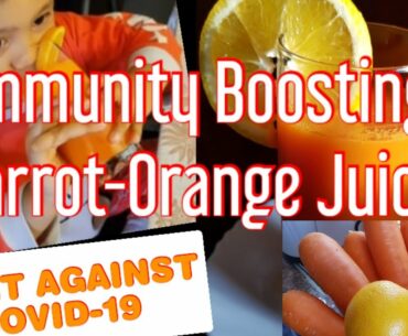 Immunity Boosting Carrot-Orange Juice (Fight Against Covid-19)