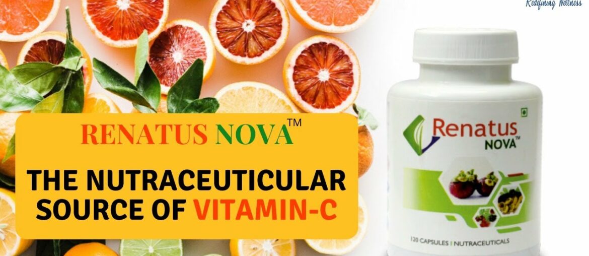 Vitamin-C Benefits | Renatus Nova Is A Good Source Of Vitamin C