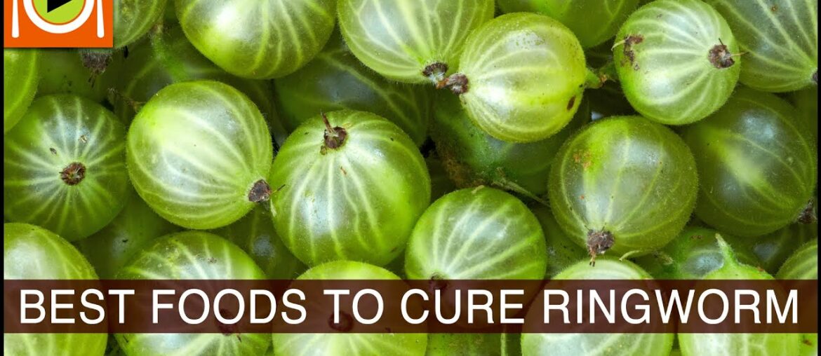 Best Foods to  Cure Ringworm | Including Vitamin A, Vitamin C & Vitamin E Rich Foods