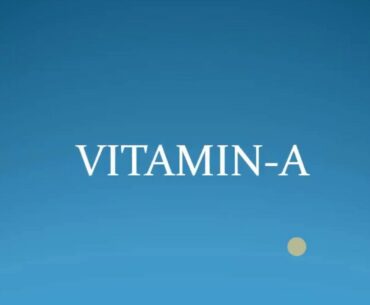 VITAMIN A (Importance, Deficiency Disease and Sources)