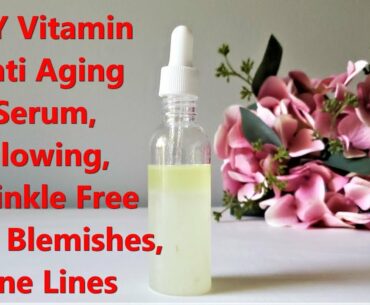 DIY Vitamin E Anti Aging Serum, Glowing, Wrinkle Free Skin, Blemishes, Fine Lines - Urdu Hindi