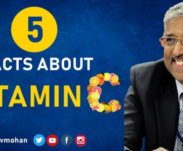 5 FACTS ABOUT VITAMIN C | DR V MOHAN | DIABETES