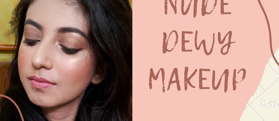 NUDE DEWY MAKEUP TUTORIAL|| ASMITA ROY||BENGALI MAKEUP TUTORIAL