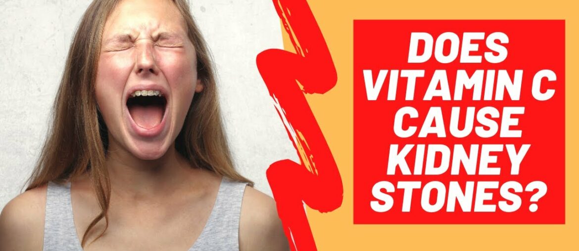 Can Vitamin C Cause Kidney Stones? How Much Vitamin C Per Day Should You Take?