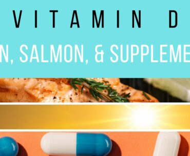 Vitamin D: Sun, Salmon, & Supplements