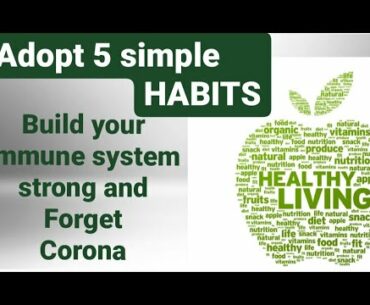 Five simple Habits can Build your immune system strong| prevention of corona| covid-19