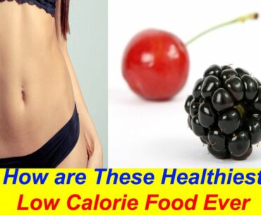 Healthy Low Calorie Snacks - Do You Know What is Calories - 5 Best Low Calories Food Ever