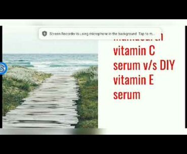 Review Mamaearth vitamin C serum v/s DIY vitamin E serum