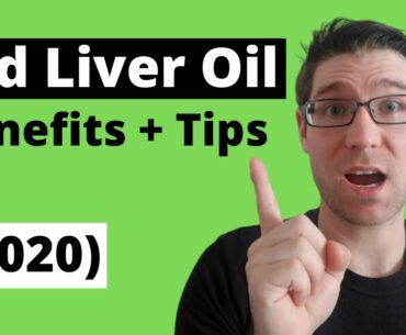 Cod Liver Oil Benefits 2020 (Supplement Tips)
