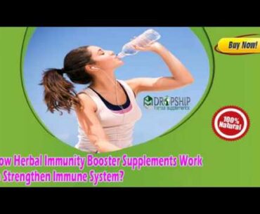 How Herbal Immunity Booster Supplements Work to Strengthen Immune System?