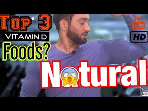 Top 3 Vitamin D Natural Food Sources | Vitamin D Benefits | Bhupi Bidhuri |