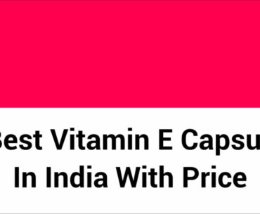 Best seller vitamin-e on amazon.in(best choice nutrition vit-e cap)