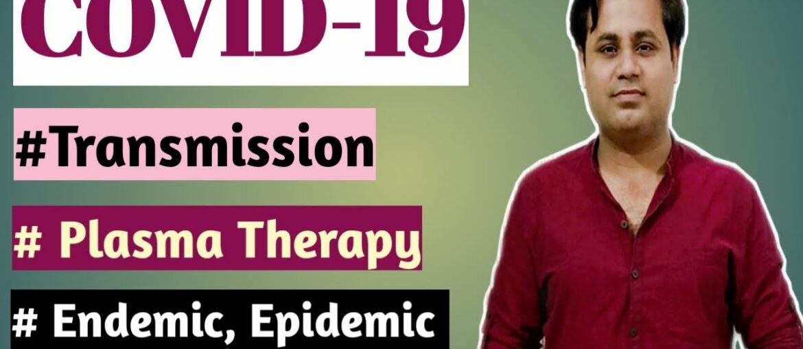 COVID-19: Transmission by ACE-2 Receptor || Plasma Therapy || Pandemic By: Dr. Dev