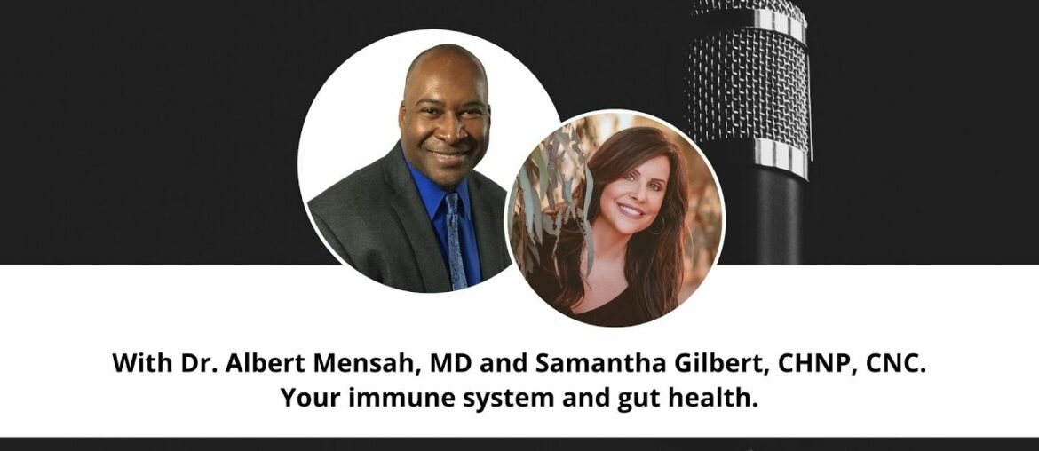Gut health and your immune system during COVID-19 with Dr. Albert Mensah.