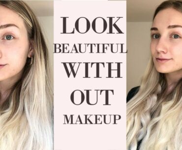 How To Look Beautiful Without Makeup | Simple Hacks and Tips