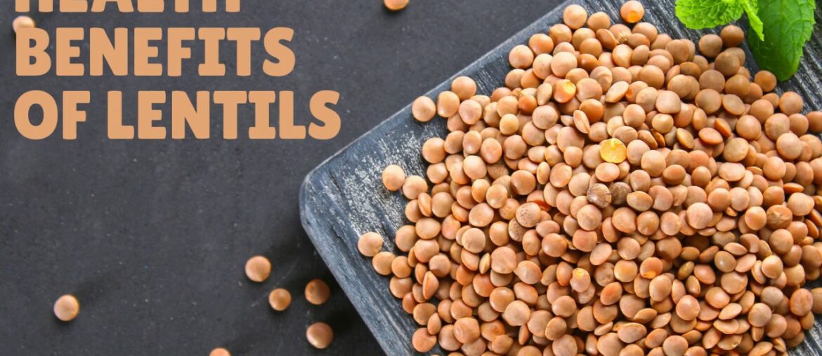 Health Benefits and Nutrition Facts Of Lentils - Vitamins, Iron, Calcium, Magnesium, Protein & more