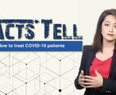 Facts Tell: How to treat COVID-19 patients