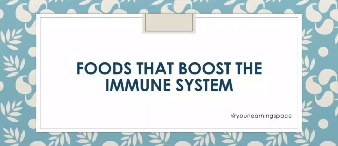 FOODS THAT BOOST YOUR IMMUNE SYSTEM [Increase Your Immunity by Adding These Food Items In Your Diet]