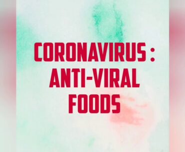 Coronavirus: Anti-viral foods to build immunity and keep diseases away!