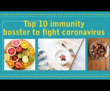 Top 10 immunity bosster to fight coronavirus