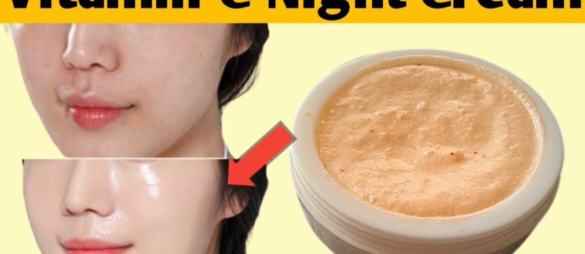 Skin Brightening Vitamin C Night Cream At Home | Instant Remove Dark Spots & Get Clear Glowing Skin