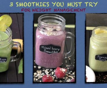 WEIGHT MANAGEMENT SMOOTHIES ONE MUST TRY