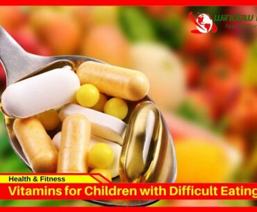 Vitamin Supplements for Children with Difficult Eating