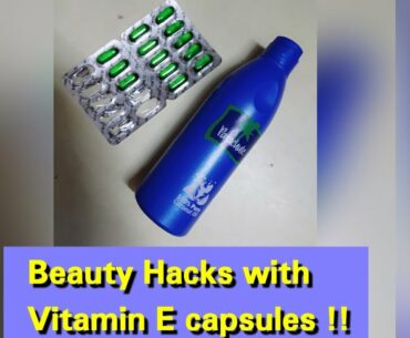 Best Beauty Hacks with Vitamin E capsules!!