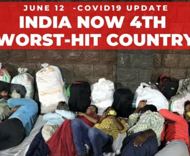 Coronavirus on June 12: India becomes 4th worst-hit country | Covid-19 Updates