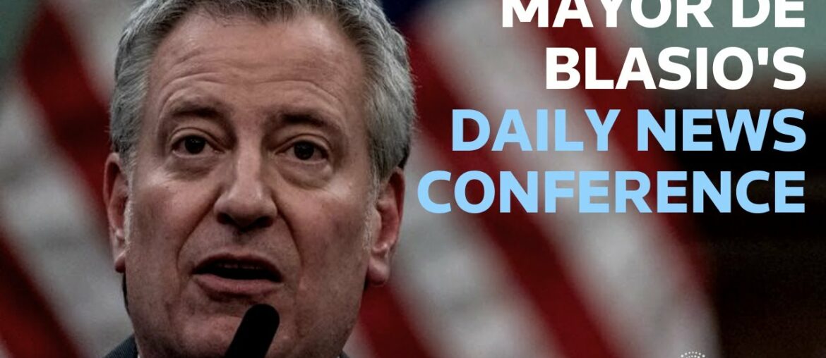 LIVE: New York City Mayor de Blasio gives coronavirus update