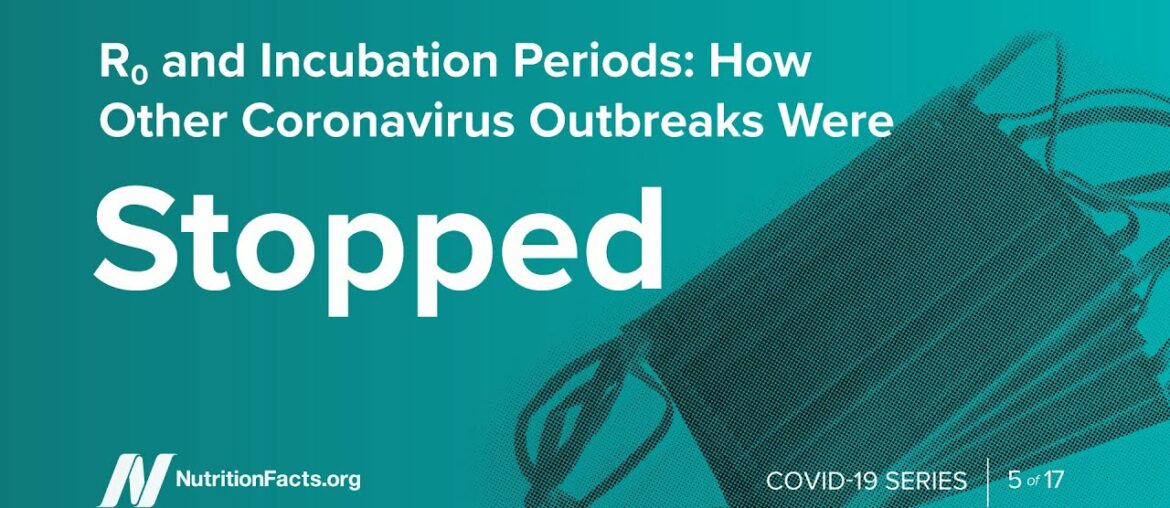 R0 and Incubation Periods: How Other Coronavirus Outbreaks Were Stopped