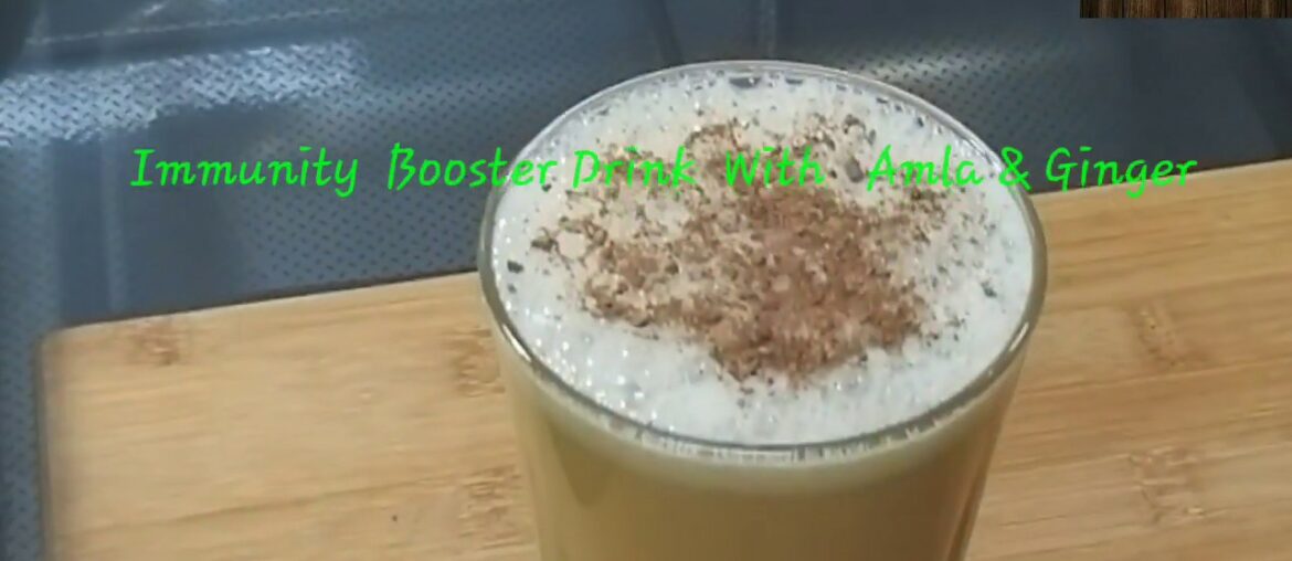 IMMUNITY BOOSTER DRINK.......( Amla &Ginger) RICH IN VITAMIN C