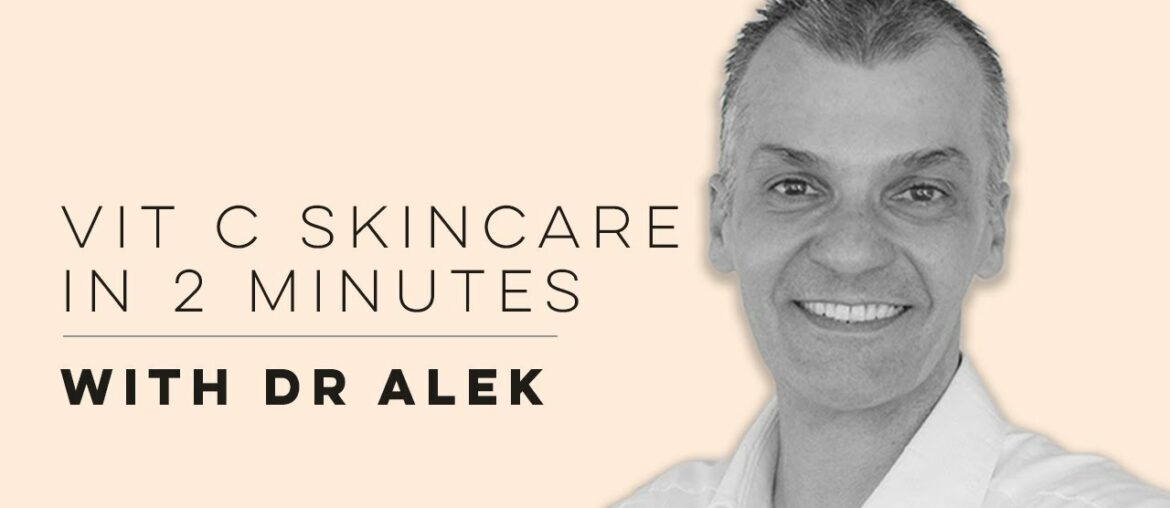 Vitamin C skincare in 2 minutes with Dr Alek