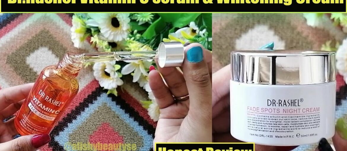 Dr Rashel Whitening Cream & Dr Rashel Vitamin C serum HONEST REVIEW In Urdu
