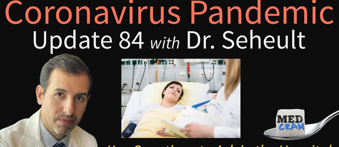 Coronavirus Pandemic Update 84: Key Questions to Ask if in the Hospital for COVID-19 (Part 1 of 2)