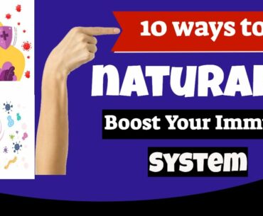 10 ways to naturally boost your immune system stay healthy.