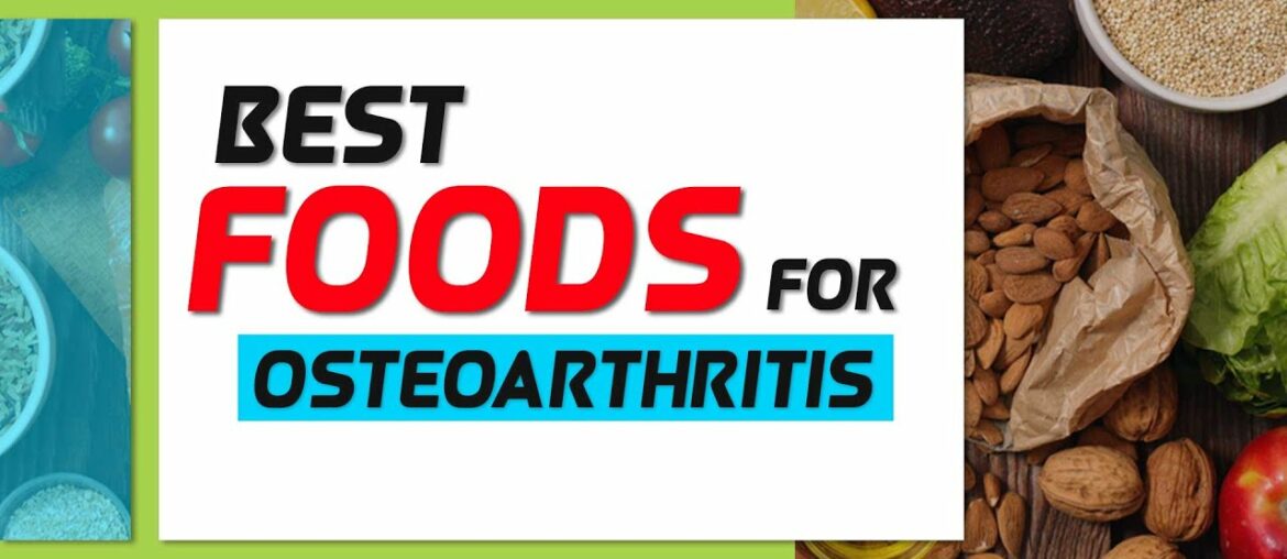 Osteoarthritis Diet and Nutrition for Inflammation and Arthritis Pain Relief