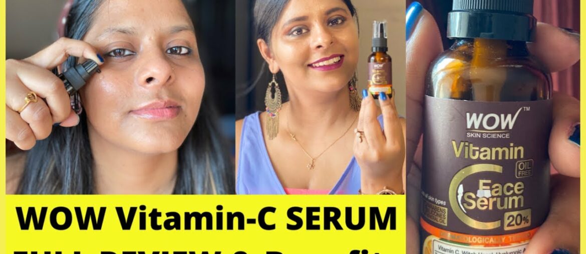 WOW VITAMIN C SERUM COMPLETE REVIEW AND DEMO | Srishti’s Diary