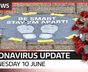 Coronavirus update: Wednesday, 10 June | ITV News