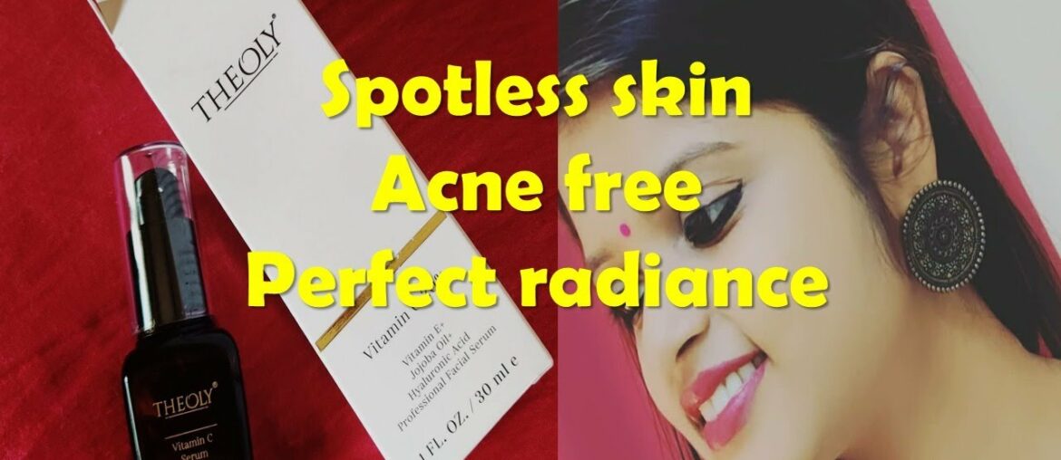 Theoly vitamin C Face serum I How to get acne free skin I perfect Radiance I beautiful skin I