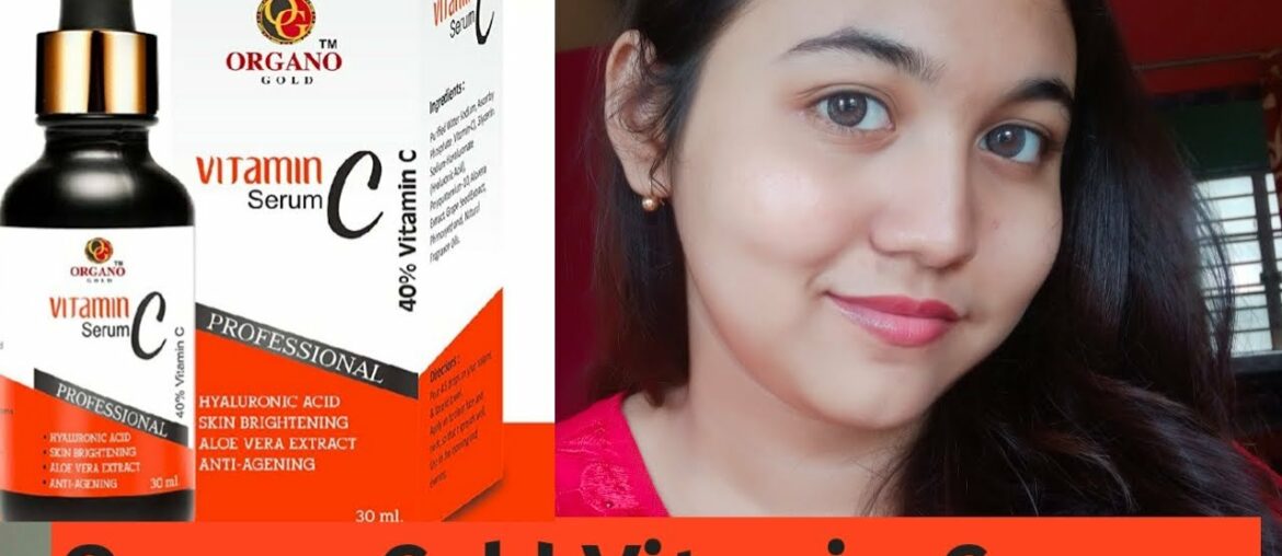 ORGANO GOLD VITAMIN C Serum Review| Bong Makeupwali| 2020