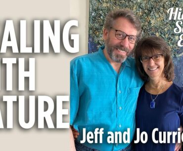 Using Nature to Heal with Jeff and Jo Currier