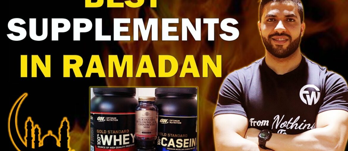 BEST 8 SUPPLEMENTS to be taken IN RAMADAN!! | Ramadan Fitness Guide