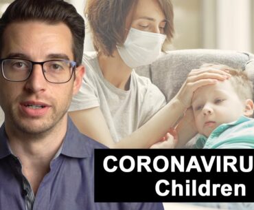 Coronavirus and Children - How Does the Coronavirus Affect Kids?
